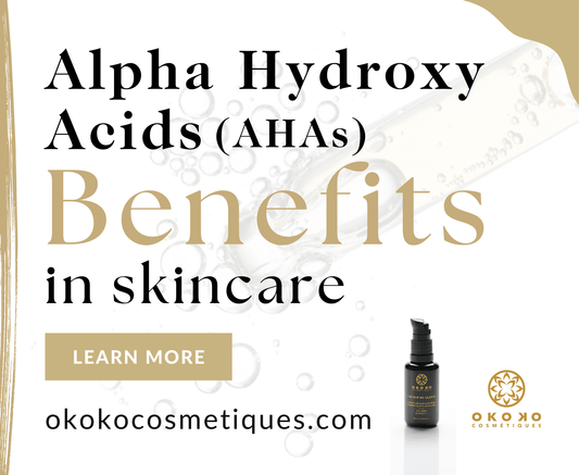Ingredient Spotlight: Discover The Beauty benefits of AHAs to brighten skin & even skin tone - Okoko Cosmétiques Official Site 