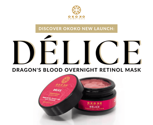 NEW LAUNCH - DISCOVER DÉLICE NEW DRAGONS' BLOOD + RETINOL OVERNIGHT MASK (RECEIVE IT FREE ON ORDERS $200+) - Okoko Cosmétiques Official Site 