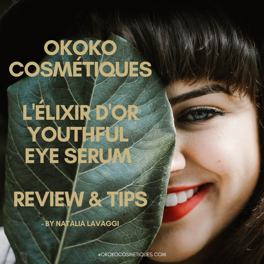 Okoko Cosmétiques L’Élixir D’Or Youthful Eye Serum Review & Tips - Okoko Cosmétiques Official Site 