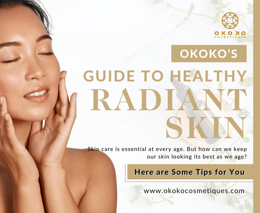Okoko’s Guide to Healthy Radiant Skin - Okoko Cosmétiques Official Site 