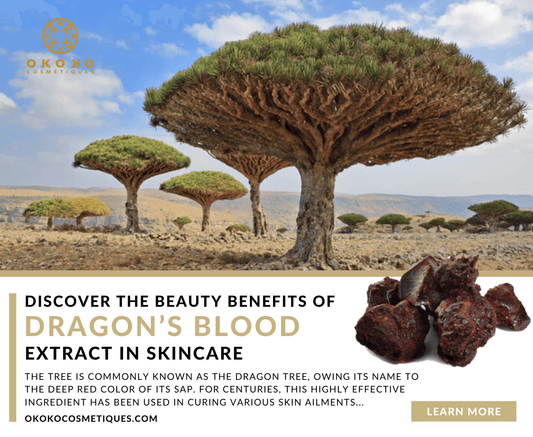 The Benefits Of Dragons Blood Extract For Your Skin - Okoko Cosmétiques Official Site 